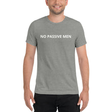 Load image into Gallery viewer, No Passive Men T-shirt