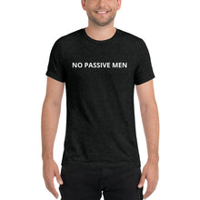 Load image into Gallery viewer, No Passive Men T-shirt