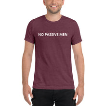 Load image into Gallery viewer, No Passive Men T-shirt