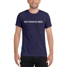 Load image into Gallery viewer, No Passive Men T-shirt