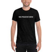 Load image into Gallery viewer, No Passive Men T-shirt