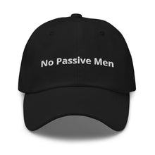 Load image into Gallery viewer, No Passive Men baseball hat
