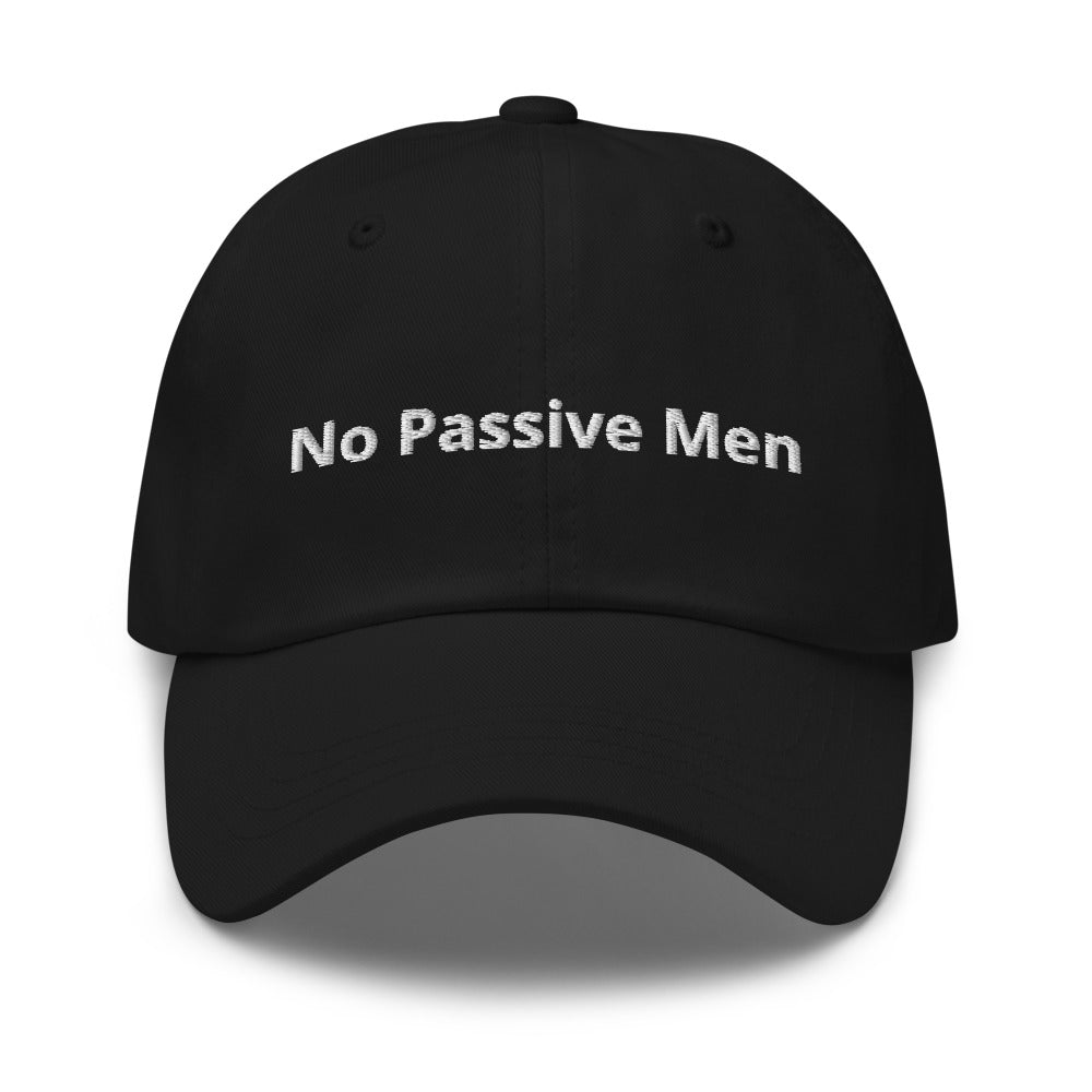 No Passive Men baseball hat