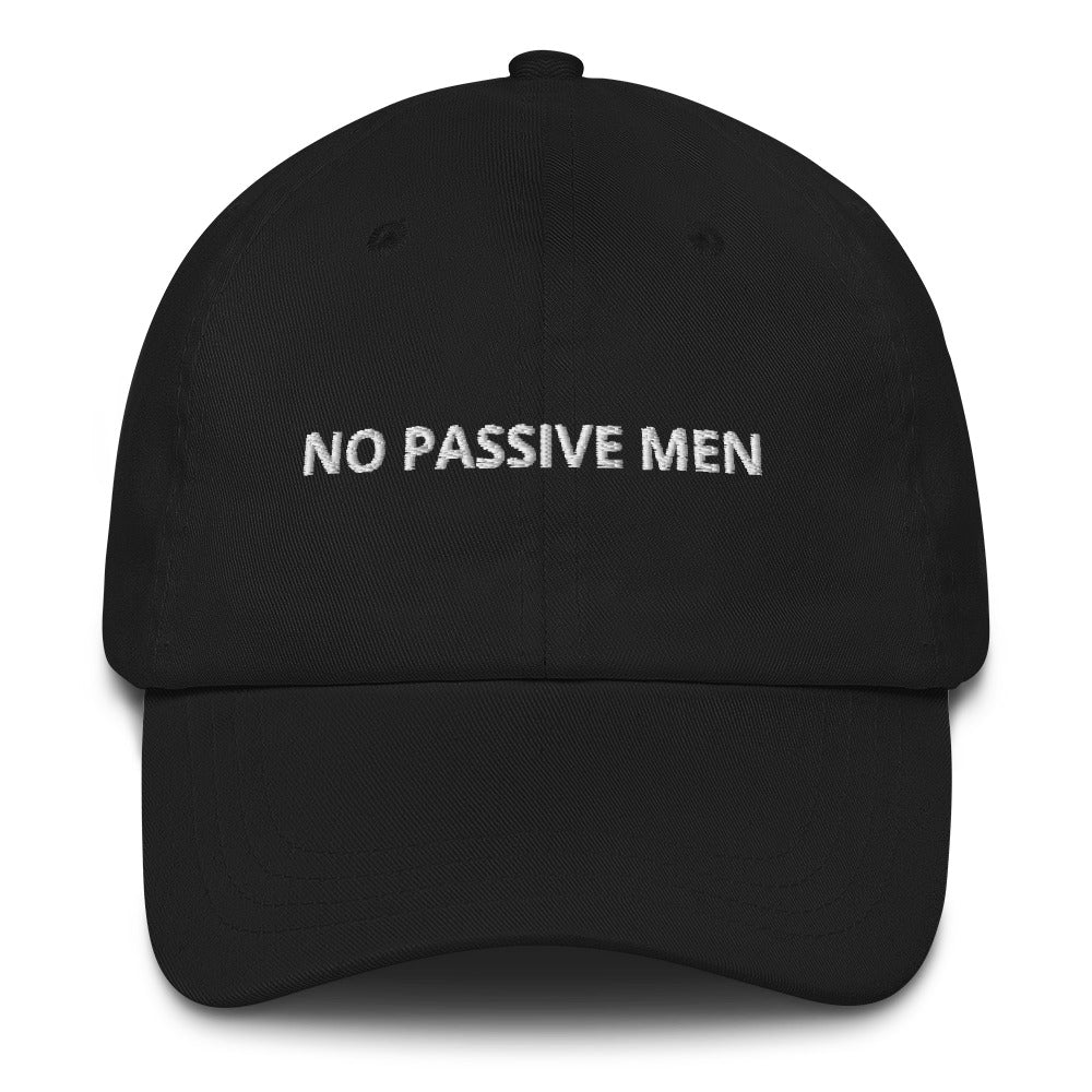 No Passive Men baseball hat - All Caps